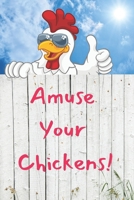 Amuse Your Chickens B0C47YG36Y Book Cover