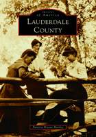 Lauderdale County (Images of America) 1467109835 Book Cover