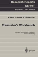 Translator's Workbench: Tools And Terminology For Translation And Text Processing