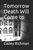 Tomorrow Death Will Come to Stay B09CHDZTJ9 Book Cover