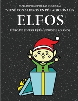 Libro de pintar para ni�os de 4-5 a�os (Elfos): Este libro tiene 40 p�ginas para colorear sin estr�s, para reducir la frustraci�n y mejorar la confianza. Este libro ayudar� a los ni�os muy peque�os a  1800140649 Book Cover