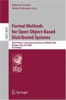 Formal Methods for Open Object-Based Distributed Systems: 8th Ifip Wg 6.1 International Conference, Fmoods 2006, Bologna, Italy, June 14-16, 2006, Proceedings 354034893X Book Cover