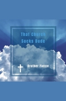 That Church Sucks Dude B0GJTZVMM4 Book Cover