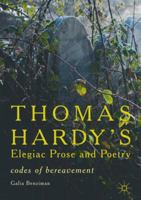 Thomas Hardy's Elegiac Prose and Poetry: Codes of Bereavement 1137507128 Book Cover