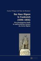 Das Haus Digeon in Frankreich (1096-1856): Eine Genealogische Studie Im Adelsrechtlichen Kontext Des Ancien Regime 3631654014 Book Cover