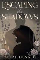 Escaping the Shadows B0FRSNWY2Y Book Cover