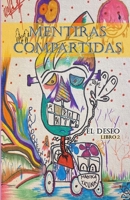 Mentiras Compartidas: El Deseo - Libro 2 (El Deseo, Mentiras Compartidas y La Caminata: En Pariso) (Spanish Edition) B0DGDYF1T5 Book Cover