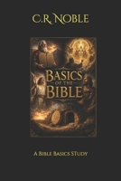 Basics of the Bible (A Bible Basics Study) B0HF6GTMRS Book Cover