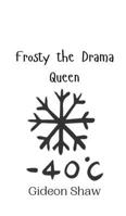 Frosty the Drama Queen 9916943125 Book Cover