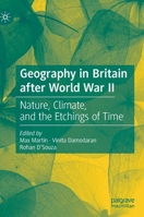 Geography in Britain After World War II: Nature, Climate, and the Etchings of Time 3030283224 Book Cover
