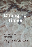 Changing Times: A Sci-Fi Time Travel Romance B092CG3L8L Book Cover