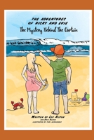 The Many Adventures of Ricky and Evie : The Mystery Behind the Curtain 167438646X Book Cover