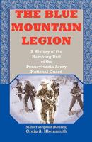 The Blue Mountain Legion: A History of the Hamburg Unit of the Pennsylvania Army National Guard 0788432826 Book Cover