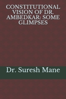Constitutional Vision of Dr. Ambedkar: Some Glimpses B089M2H4MN Book Cover