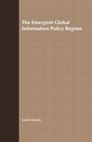The Emergent Global Information Policy Regime (International Political Economy) 1349508969 Book Cover