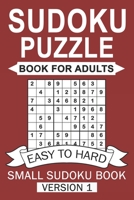Sudoku Puzzles Book For Adults (Easy To Hard) Small sudoku book version 1: Small Sudoku Book For Travel With More Than 200 Sudoku Puzzles And The Solu B08WV9DFJ6 Book Cover