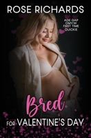 Bred for Valentine's Day: Age Gap OMYW First Time Quickie (Romantic Age Gap Quickies) B0DWB5HMF1 Book Cover