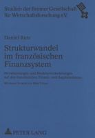 Strukturwandel Im Franzoesischen Finanzsystem: Privatisierungen Und Strukturveraenderungen Auf Den Franzoesischen Finanz- Und Kapitalmaerkten 3631313179 Book Cover