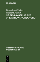 Modellsysteme Der Operationsforschung: Ein Beitrag Zur Theorie 3112566718 Book Cover