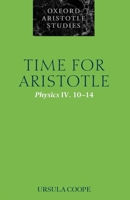 Time for Aristotle: Physics IV. 10-14 (Oxford Aristotle Studies) 0199556709 Book Cover