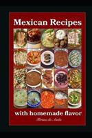 Mexican Recipes with homemade flavor 1076427596 Book Cover