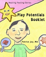 Play Potentials Booklet (Healing Feelings Series) 1703644212 Book Cover