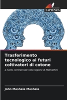 Trasferimento tecnologico ai futuri coltivatori di cotone (Italian Edition) 620985091X Book Cover