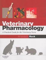 Veterinary Pharmacology: A Practical Guide for the Veterinary Nurse 0750688629 Book Cover