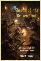 Shards of the Broken Chain: Book Four of the Flanaess Deeps B0GTLQ5NLF Book Cover
