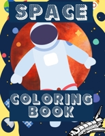 Space Coloring Book: Fantastic Outer Space Coloring with Planets, Aliens, Rockets, Astronauts, Space Ships | Gift for Adults, Teens or Kids B08YQFVM34 Book Cover