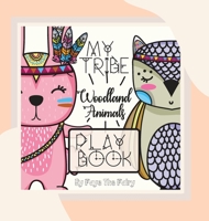 MY TRIBE: Woodland Animals Play Book (2) 1950698041 Book Cover