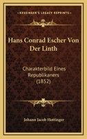 Hans Conrad Escher Von Der Linth. 1161193448 Book Cover