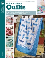 Quick & Easy Quilts: 12 Fun & Fabulous Quilts for a Busy Schedule! 146473335X Book Cover