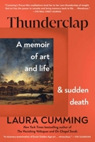 Thunderclap: A Memoir of Art and Life and Sudden Death 1982181745 Book Cover