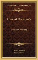 Over at Uncle Joe's: Moscow and Me 0548391394 Book Cover