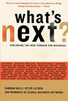 What's Next?: Exploring the New Terrain for Business 0738207608 Book Cover