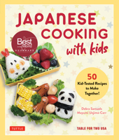 Japanese Cooking for Kids: 50 Healthy, Easy & Delicious Recipes Your Kids Will Have Fun Making and Will Love to Eat! 4805317892 Book Cover