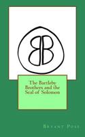 The Bartleby Brothers and the Seal of Solomon 1541308964 Book Cover