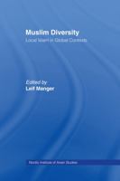 Muslim Diversity: Local Islam in Global Contexts (Nordic Institute of Asian Studies : Nias Studies in Asian Topics, Number 26) 070071104X Book Cover