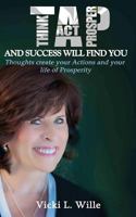 Tap & Success Will Find You: How to Become a Lifelong Investor 1500298328 Book Cover