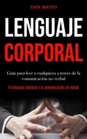 Lenguaje corporal: Gu�a para leer a cualquiera a trav�s de la comunicaci�n no verbal (El lenguaje corporal y la comunicaci�n no verbal) 1989853242 Book Cover