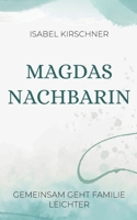 Magdas Nachbarin: Gemeinsam geht Familie leichter 3755799650 Book Cover
