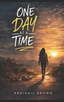 One Day At A Time B0GSWJ6YBJ Book Cover
