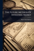 The Future Method Of Investing Money 1024875539 Book Cover