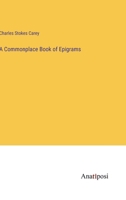 A Commonplace Book of Epigrams 3382811820 Book Cover