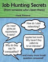 Job Hunting Secrets: (From Someone Who's Been There) 1978258216 Book Cover