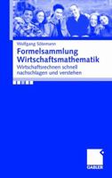 Formelsammlung Wirtschaftsmathematik: Wirtschaftsrechnen Schnell Nachschlagen Und Verstehen 340914241X Book Cover