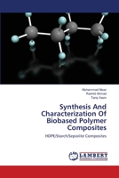 Synthesis And Characterization Of Biobased Polymer Composites: HDPE/Starch/Sepiolite Composites 3659162876 Book Cover