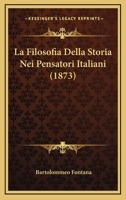 La Filosofia Della Storia Nei Pensatori Italiani (1873) 1167646703 Book Cover
