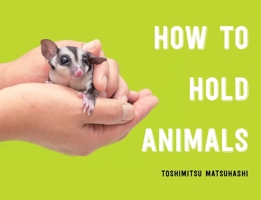 How to Hold Animals 1982155914 Book Cover